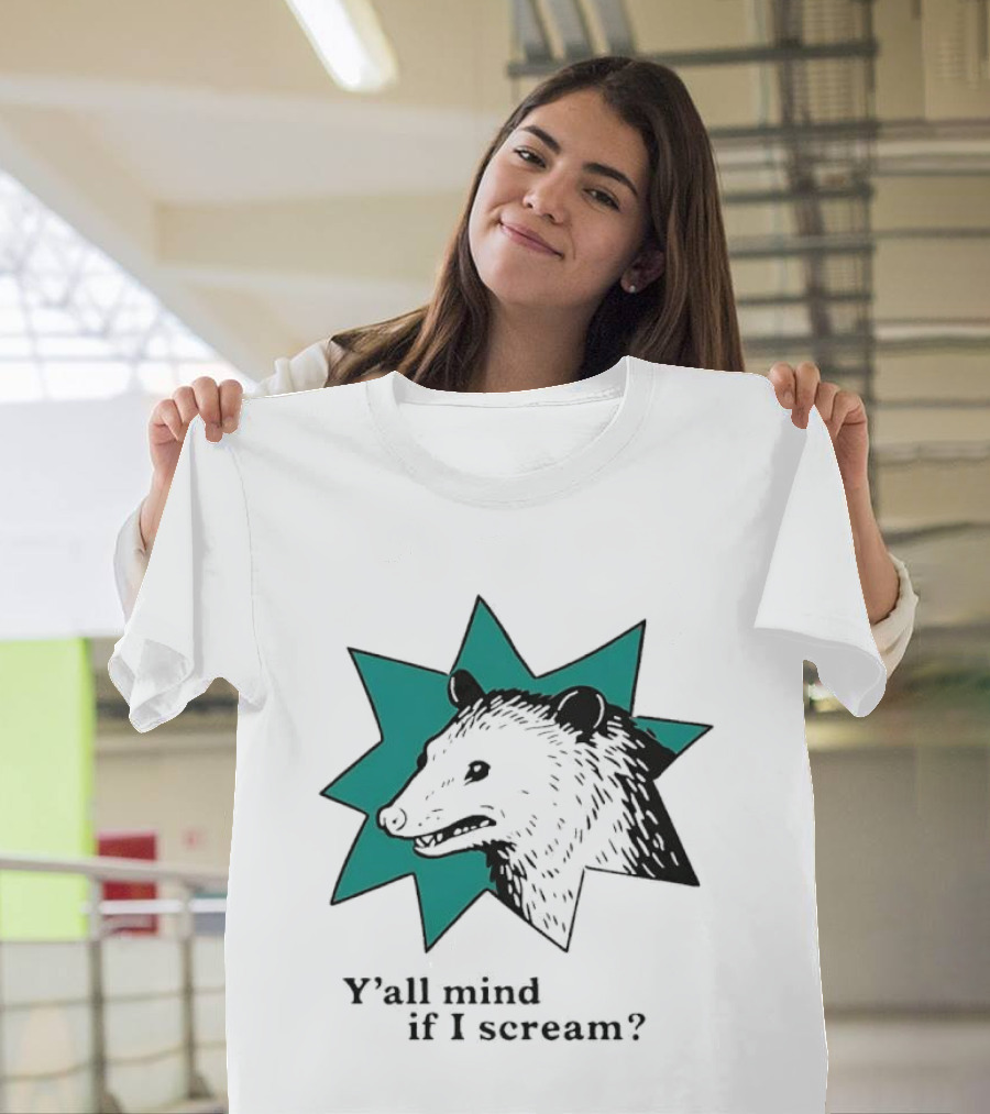 Y'all Mind If I Scream Anxiety Introvert Opossum T-Shirt