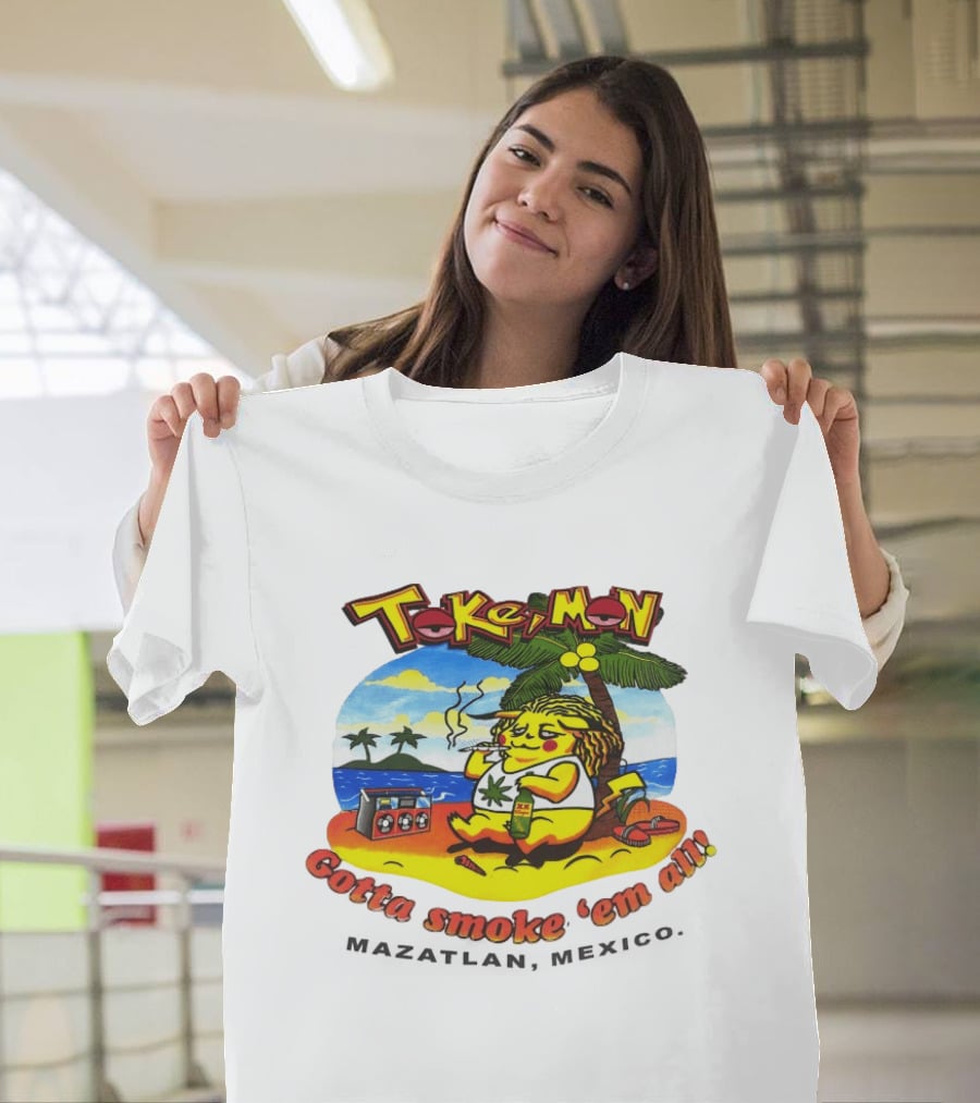 Tokemon Pikachu Gotta Smoke 'Em All Mazatlan Mexico Beach Vibes T-Shirt