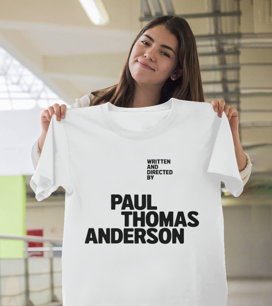 Paul Thomas Anderson Written And Directed By Filmmaker Director T-Shirt