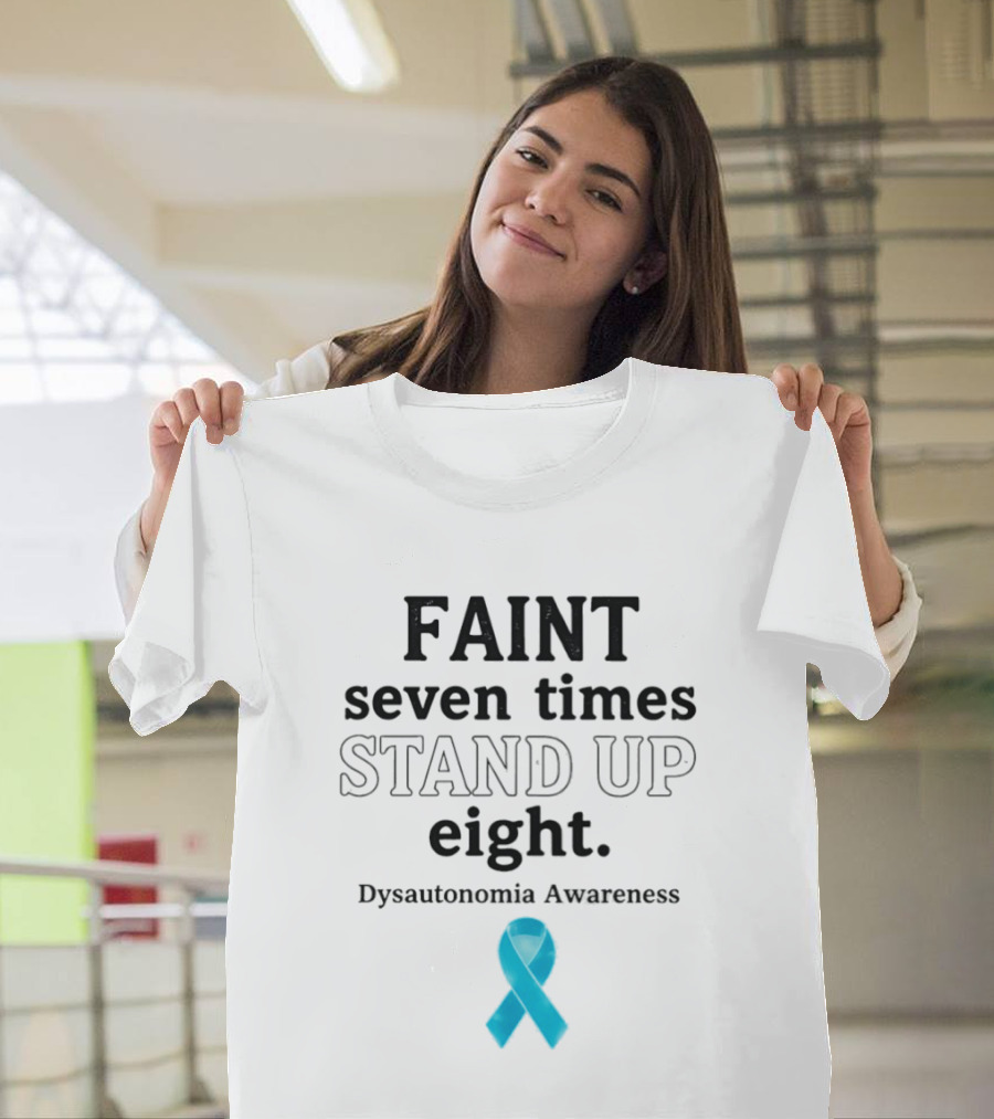 Faint Seven Times Stand Up Eight Dysautonomia Awareness Blue Ribbon T-Shirt