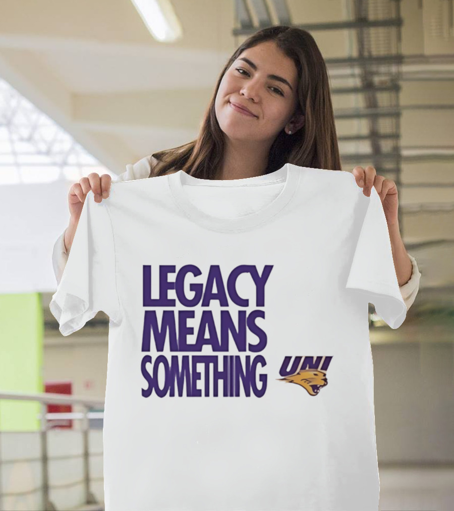 UNI Panthers Basketball Legacy Means Something T-Shirt