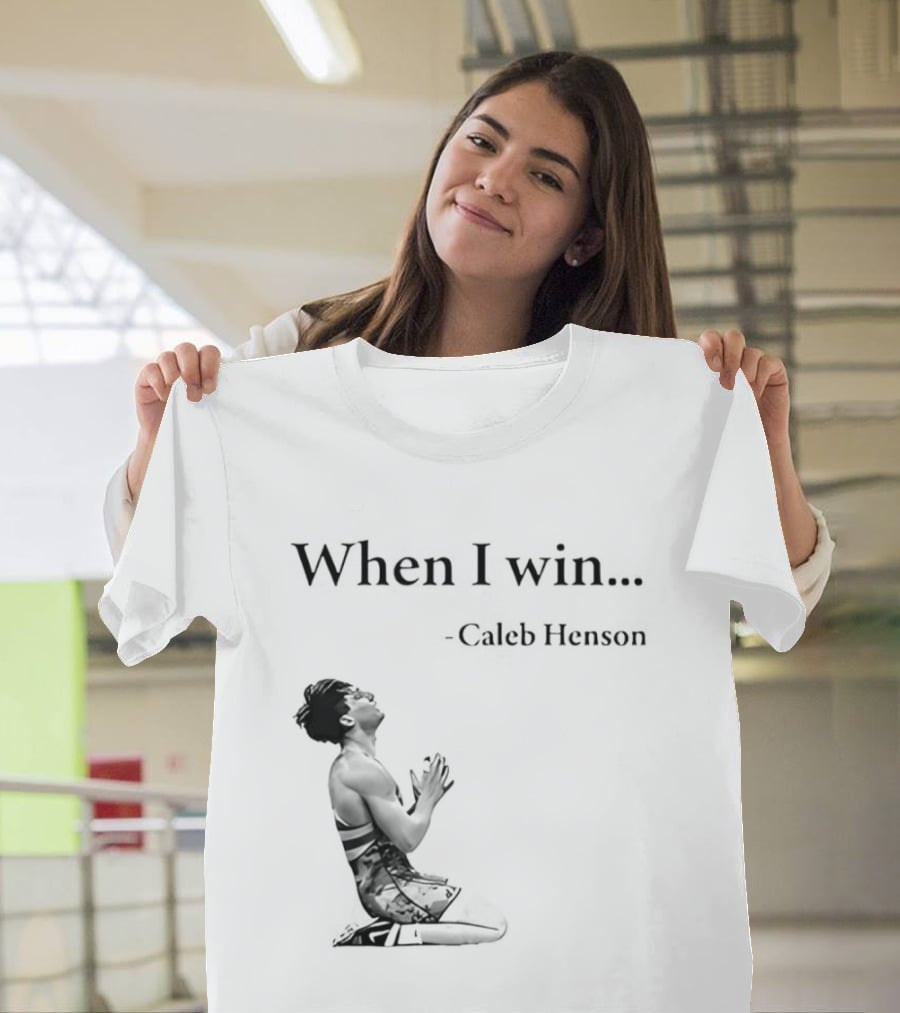 When I Win Caleb Henson Virginia Tech Hokies T-Shirt
