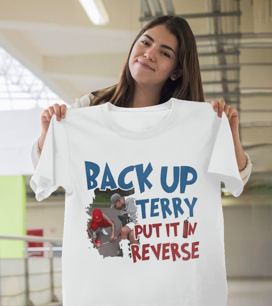 Back Up Terry Put It In Reverse Patriotic USA Red Blue T-Shirt