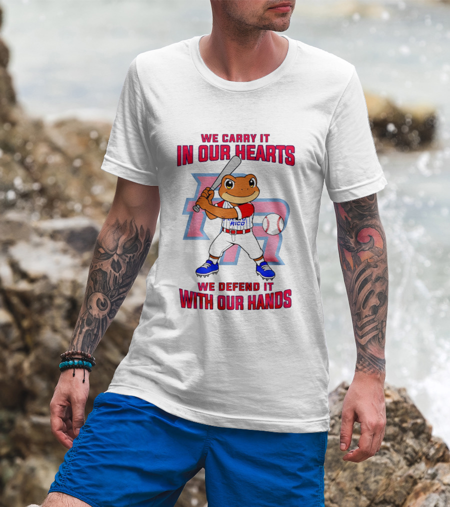 Puerto Rico We Carry It In Our Hearts We Defend It With Our Hands Baseball Frog Player T-Shirt