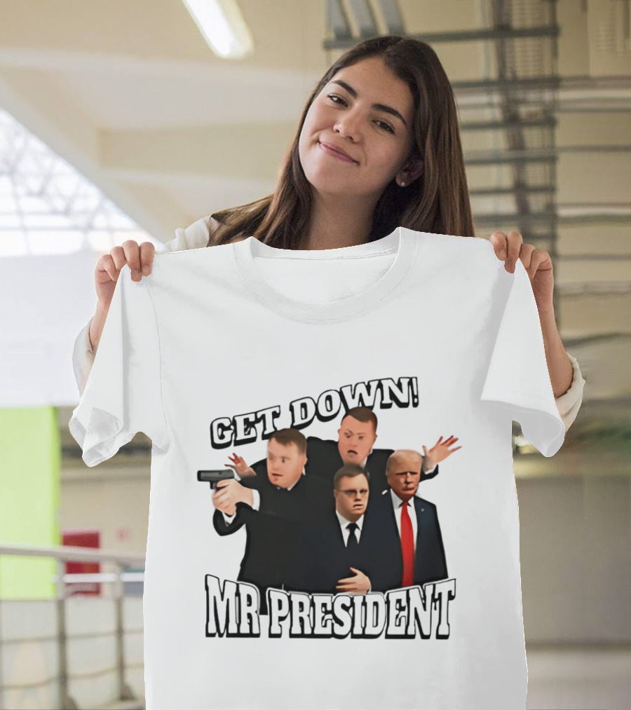 Get Down Mr President Bodyguards Protecting President Humorous Moment T-Shirt
