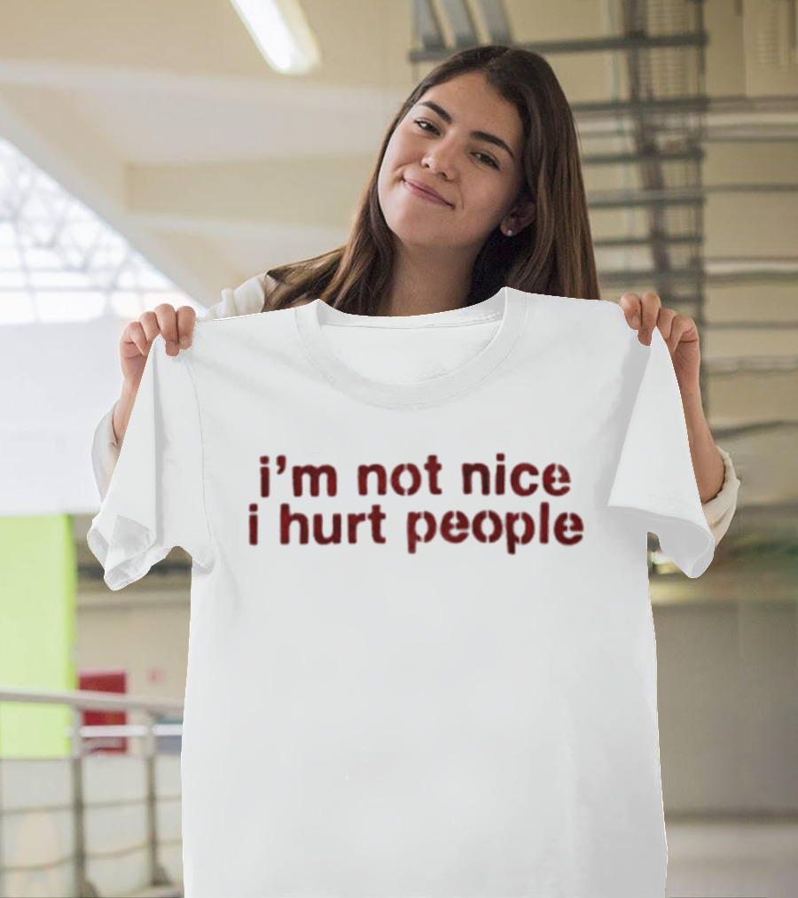 I'm Not Nice I Hurt People Statement Red T-Shirt