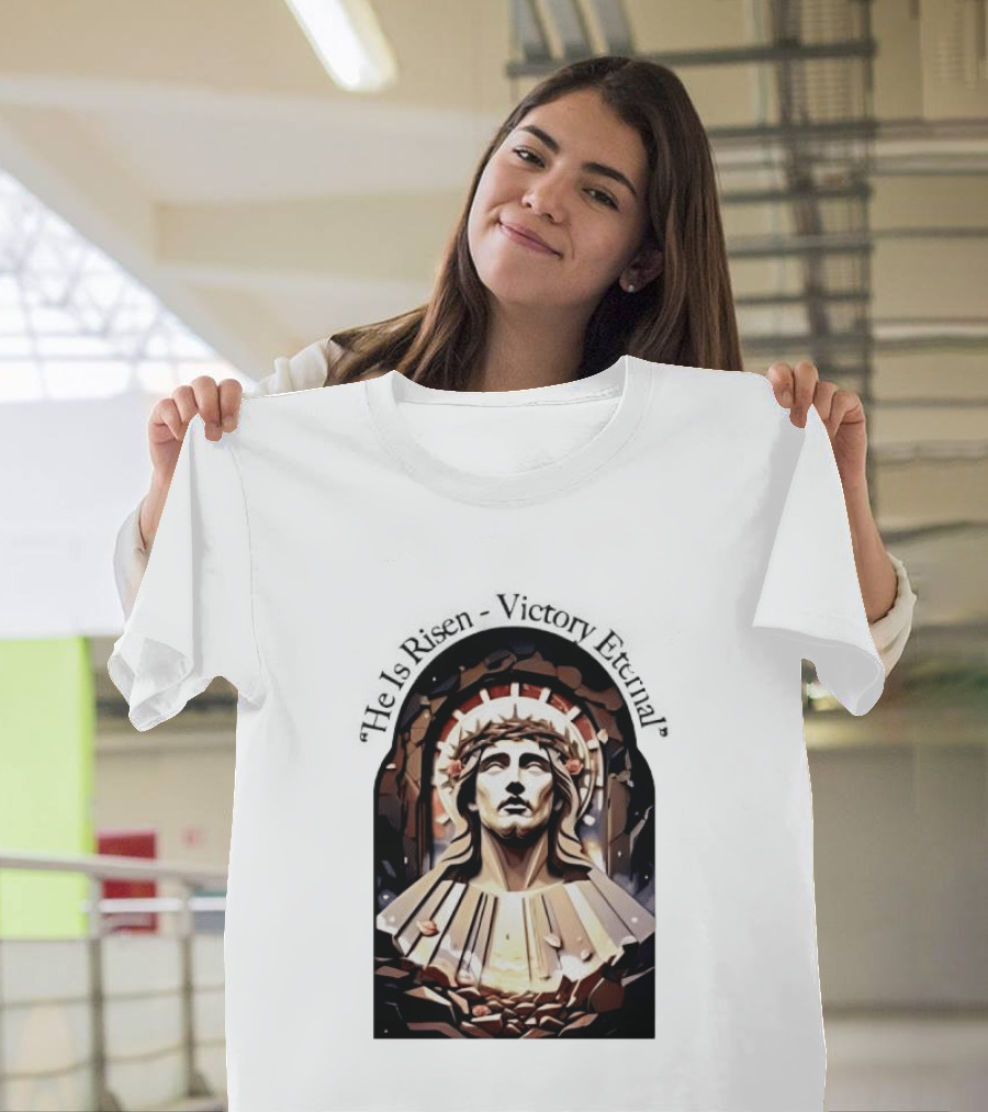 He Is Risen Victory Eternal Christ Resurrection T-Shirt