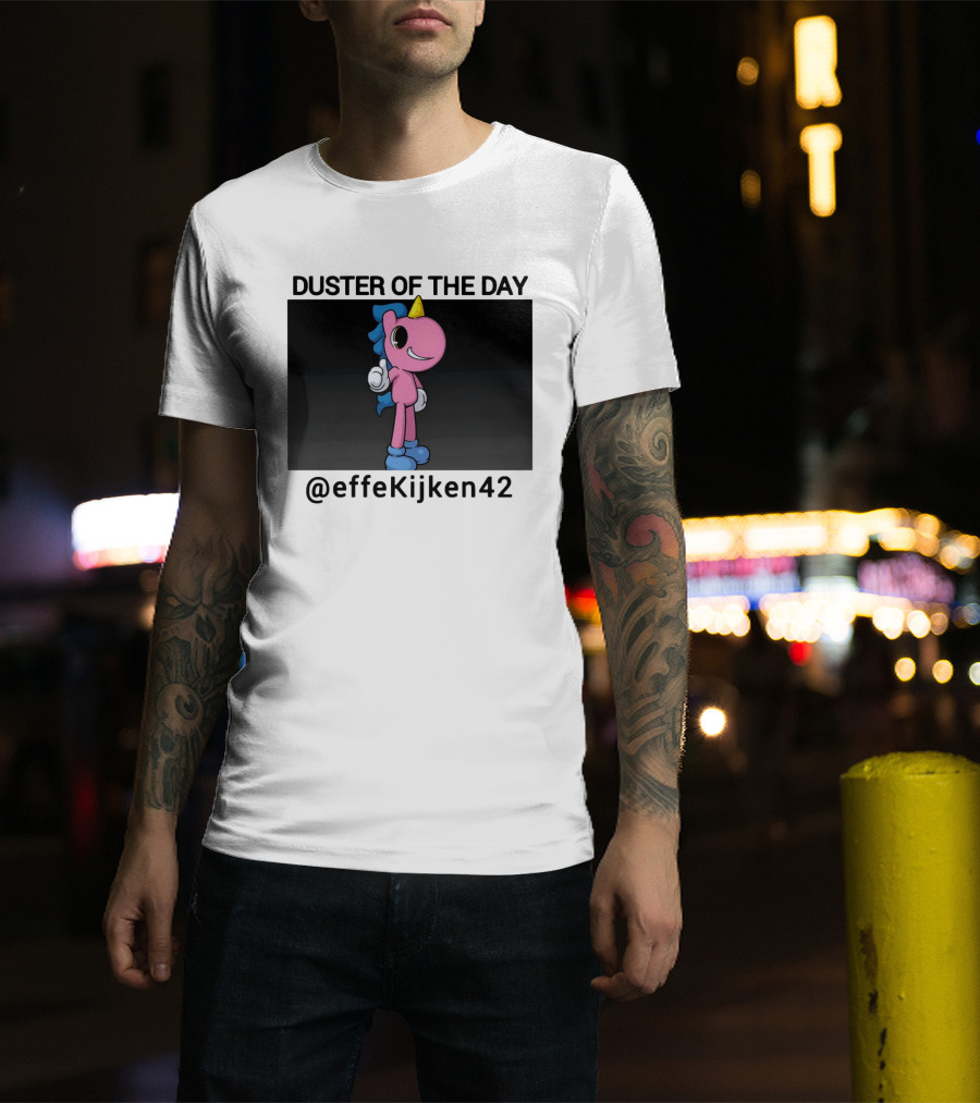 Duster Of The Day Unicorn @effeKijken42 T-Shirt