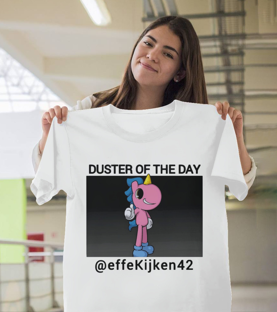 Duster Of The Day Unicorn @effeKijken42 T-Shirt