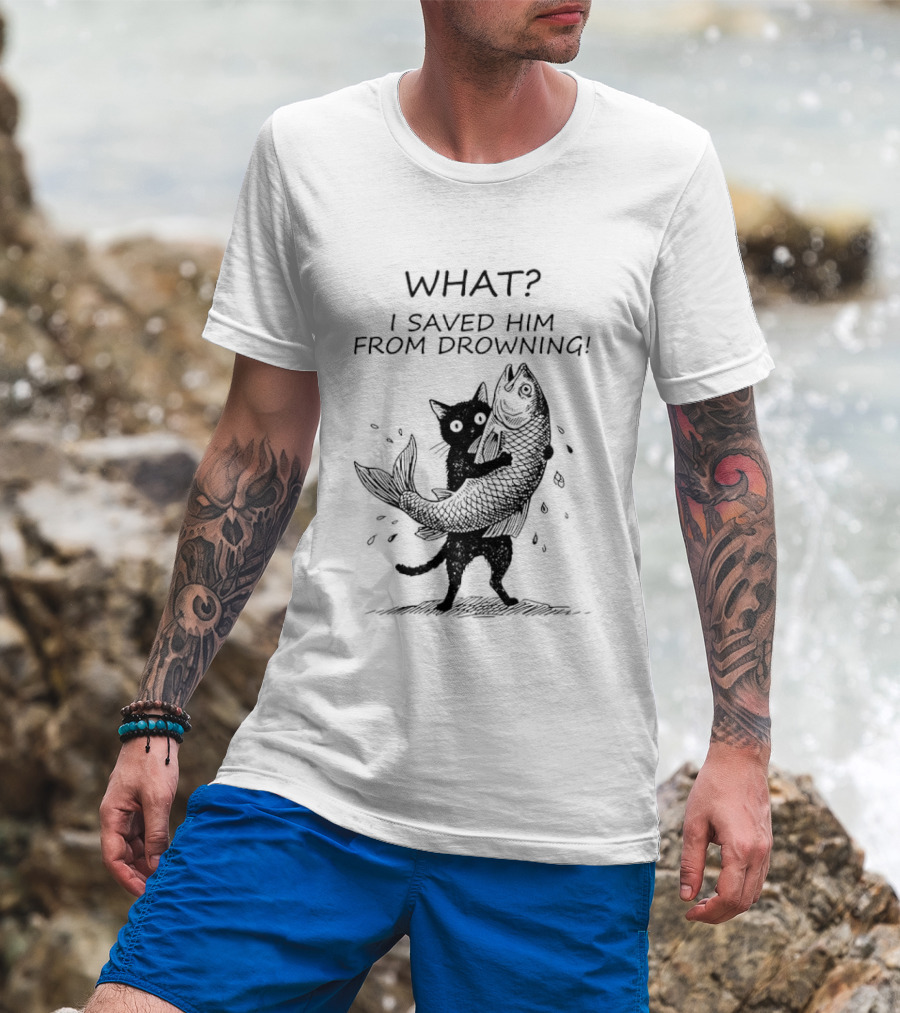 What I Saved Him From Drowning Black Cat Holding Fish T-Shirt
