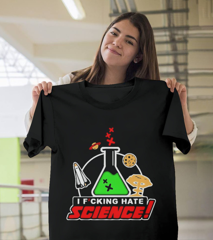 I F*cking Hate Science Beaker Rocket Planet Mushroom T-Shirt