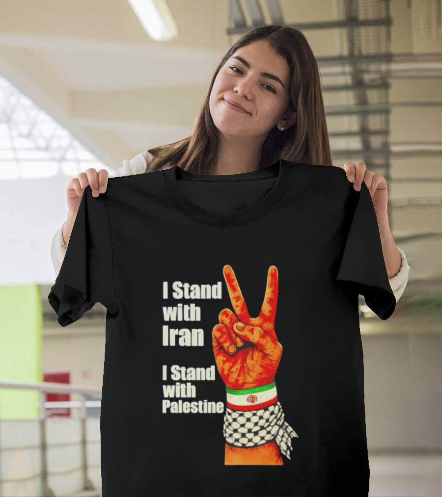 Peace Hand Sign I Stand With Iran I Stand With Palestine T-Shirt