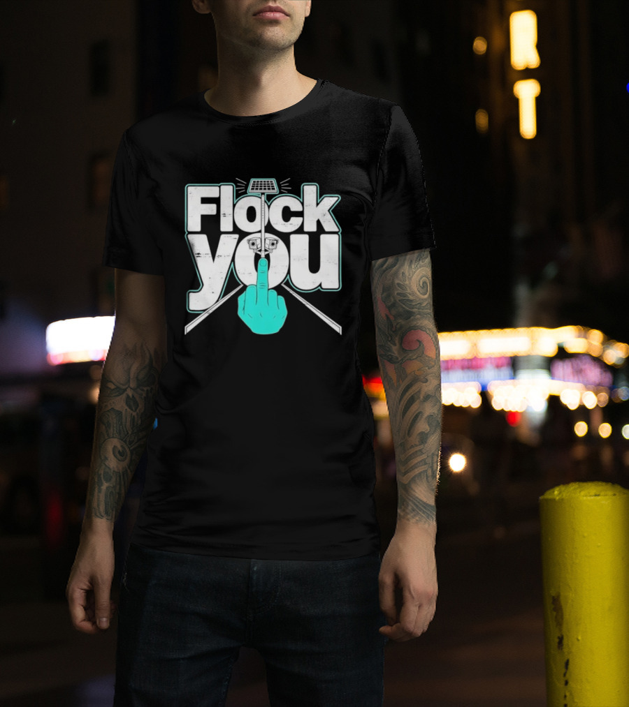Flock You Solar Power Surveillance Camera Middle Finger T-Shirt