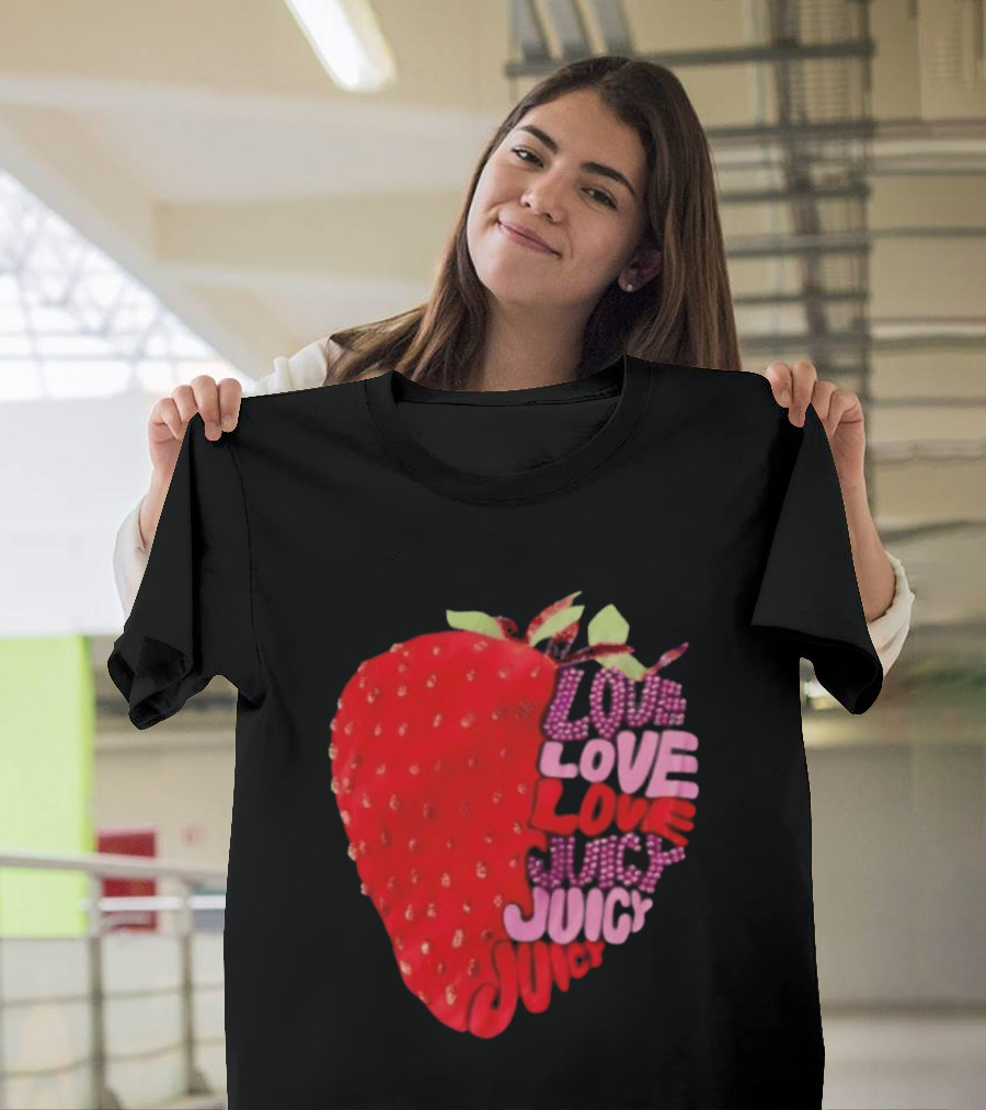 Love Love Love Juicy Juicy Juicy Strawberry T-Shirt