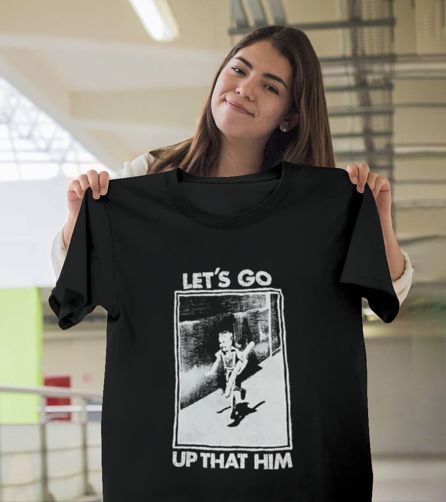 Let's Go Up That Hill T-Shirt
