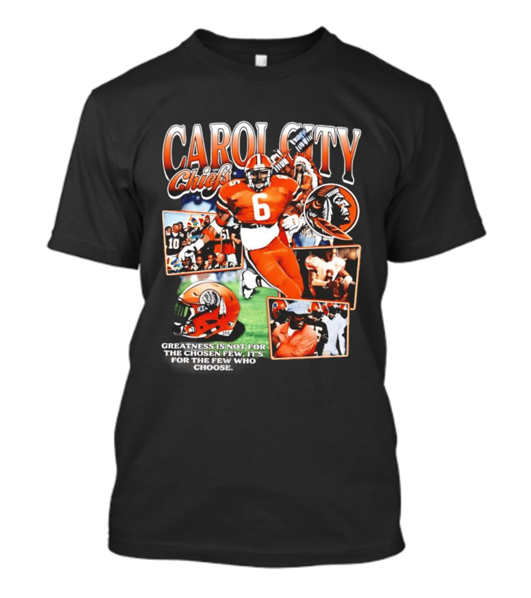 Carol City Chiefs Greatness Is Not For The Chosen Few T-Shirt