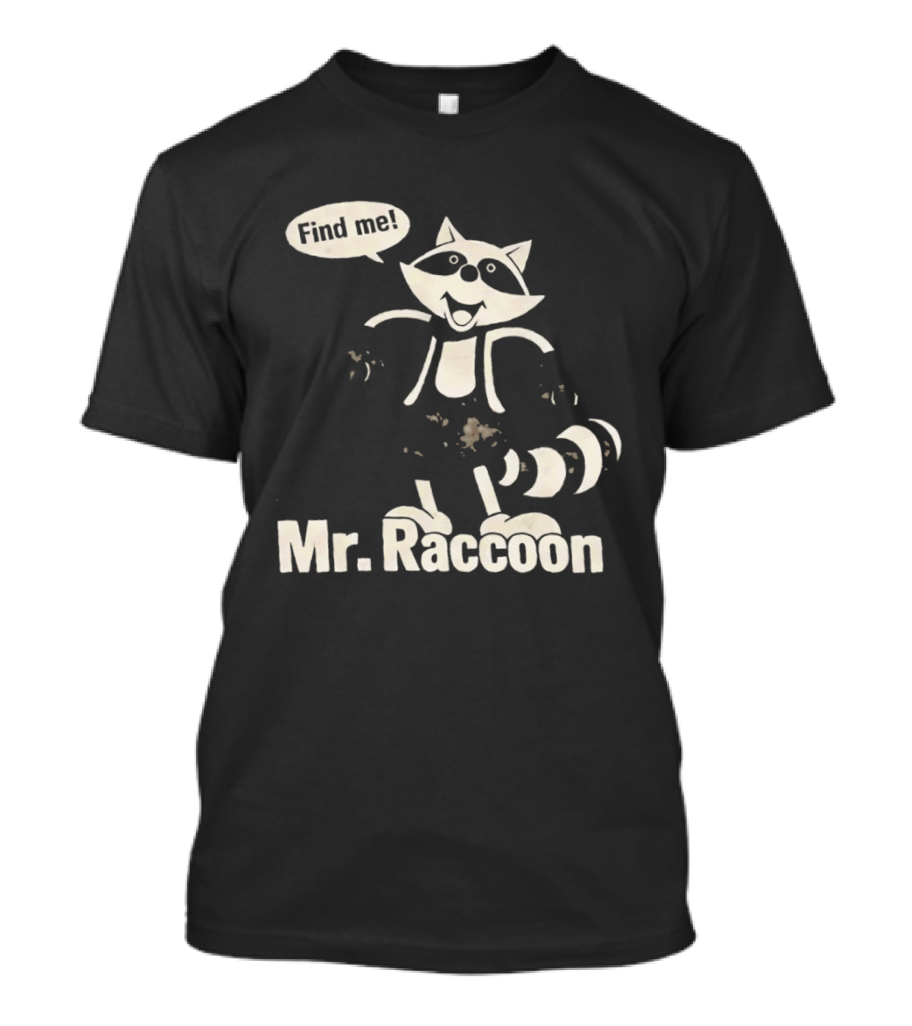 Mr. Raccoon Find Me Playful T-Shirt