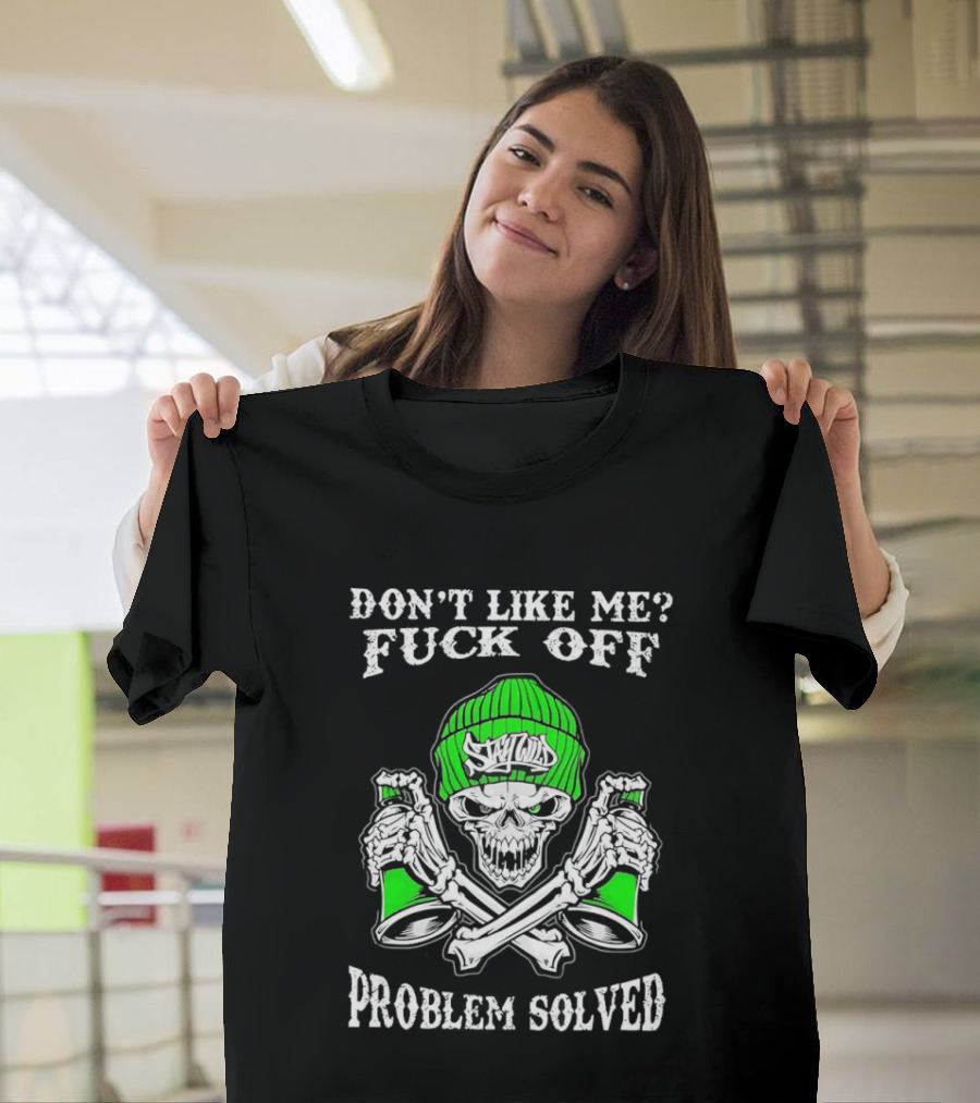 Don't Like Me Fuck Off Problem Solved Skeleton Graffiti Skulls Beanie Spray Cans T-Shirt