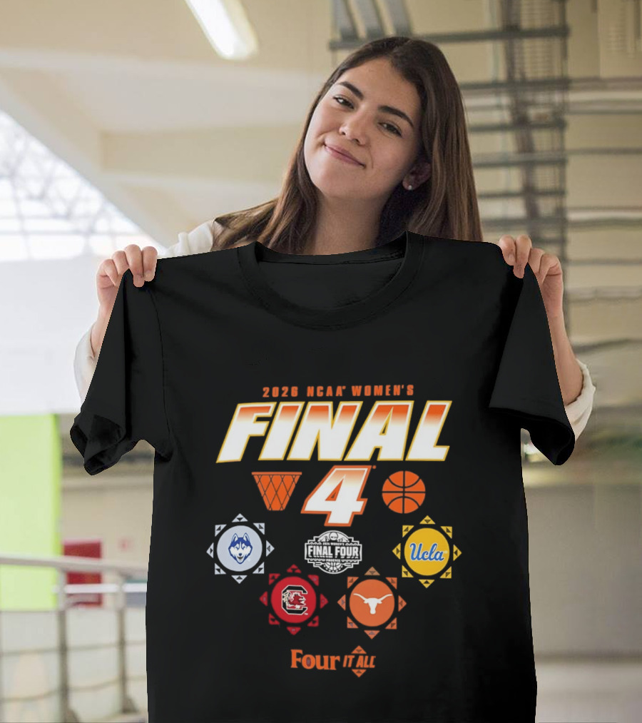 2026 NCAA Women's Final Four UConn UCLA Texas Gamecocks Four It All T-Shirt