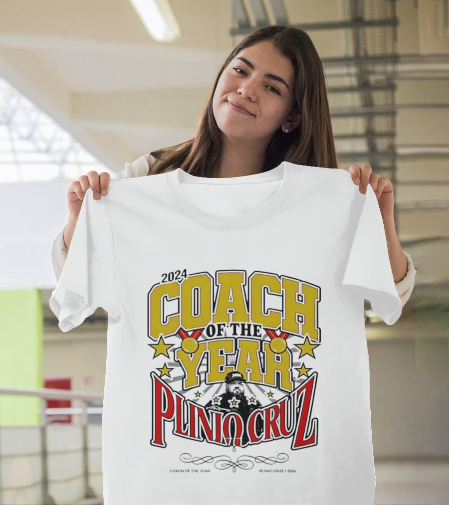 2024 Coach Of The Year Plinio Cruz Stars And Accolades T-Shirt