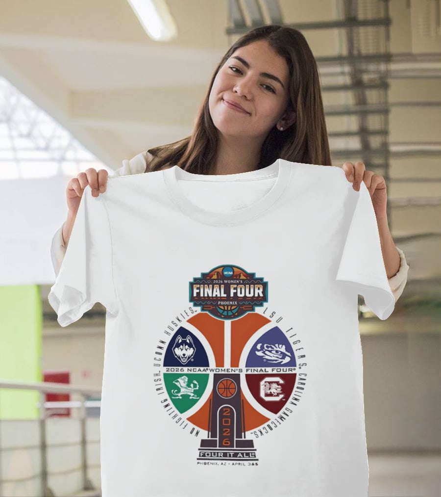 2026 NCAA Women's Basketball Final Four UConn Huskies LSU Tigers Arizona Wildcats Notre Dame Fighting Irish T-Shirt