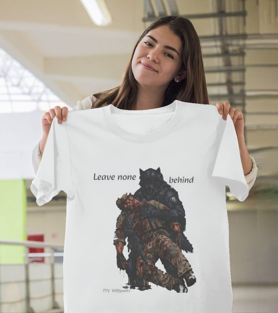 Leave None Behind Wolf And Veteran Military Support T-Shirt