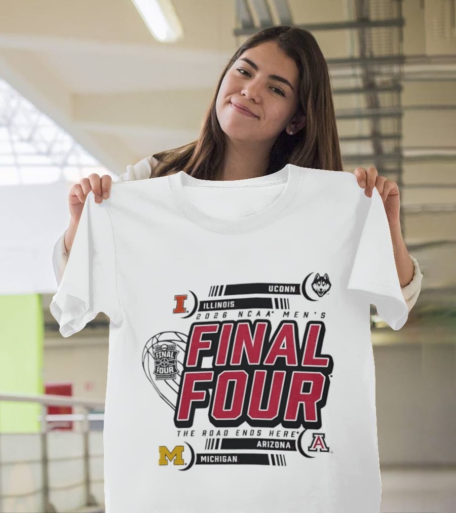 NCAA Men's Final Four 2026 The Road Ends Here UConn Illinois Arizona Michigan T-Shirt