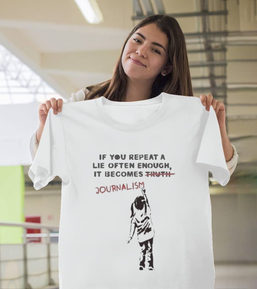 If You Repeat A Lie Often Enough It Becomes Journalism Wording Correction Red Marker T-Shirt