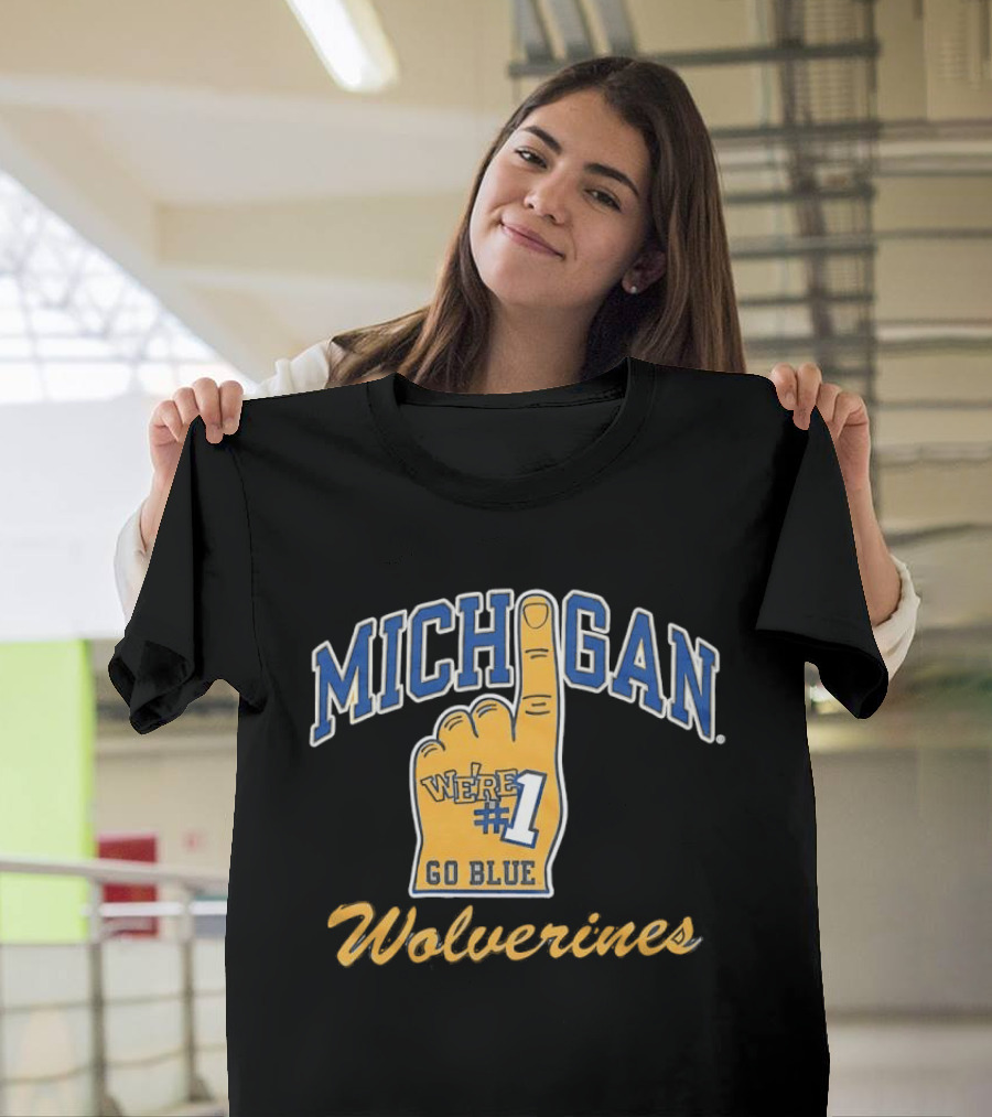 Michigan Wolverines We're Number 1 Go Blue T-Shirt