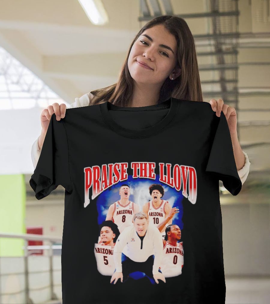 Arizona Wildcats Basketball Praise The Lloyd Coach Tommy Lloyd T-Shirt