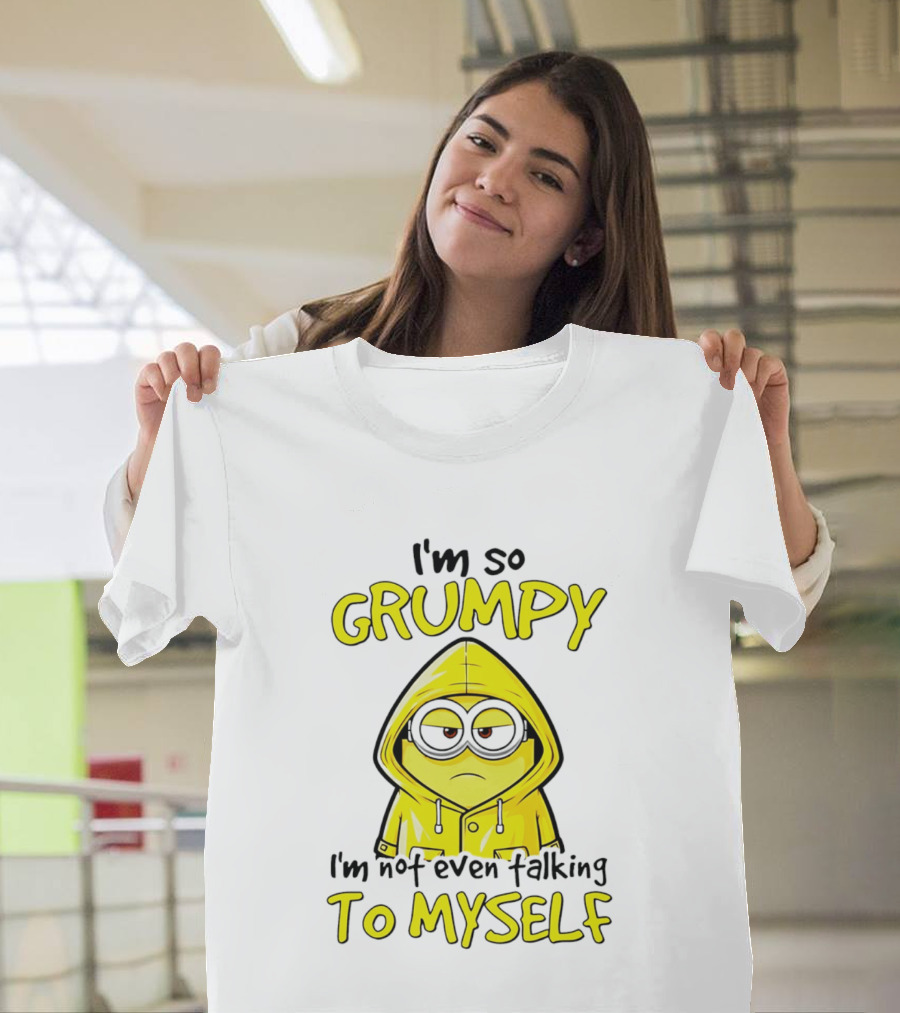 I'm So Grumpy Minion Not Even Talking To Myself Yellow T-Shirt