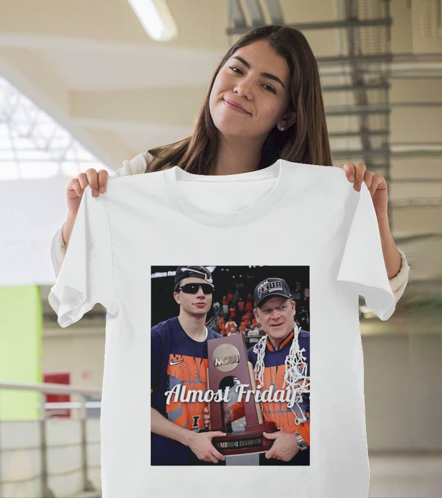 Almost Friday Brad Underwood NCAA Final Four Illinois Fighting Illini Regional Champion Trophy T-Shirt