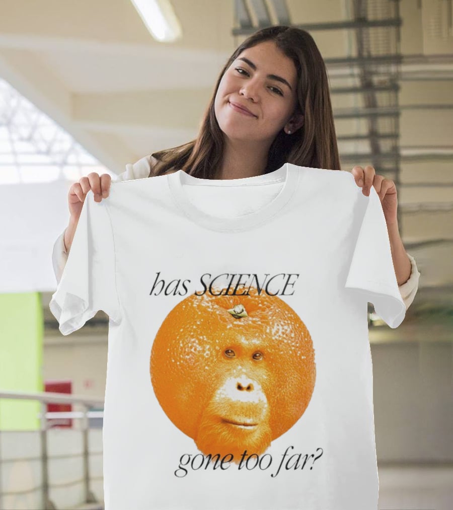 Monkey Has Science Gone Too Far Funny Orange Face Fusion T-Shirt