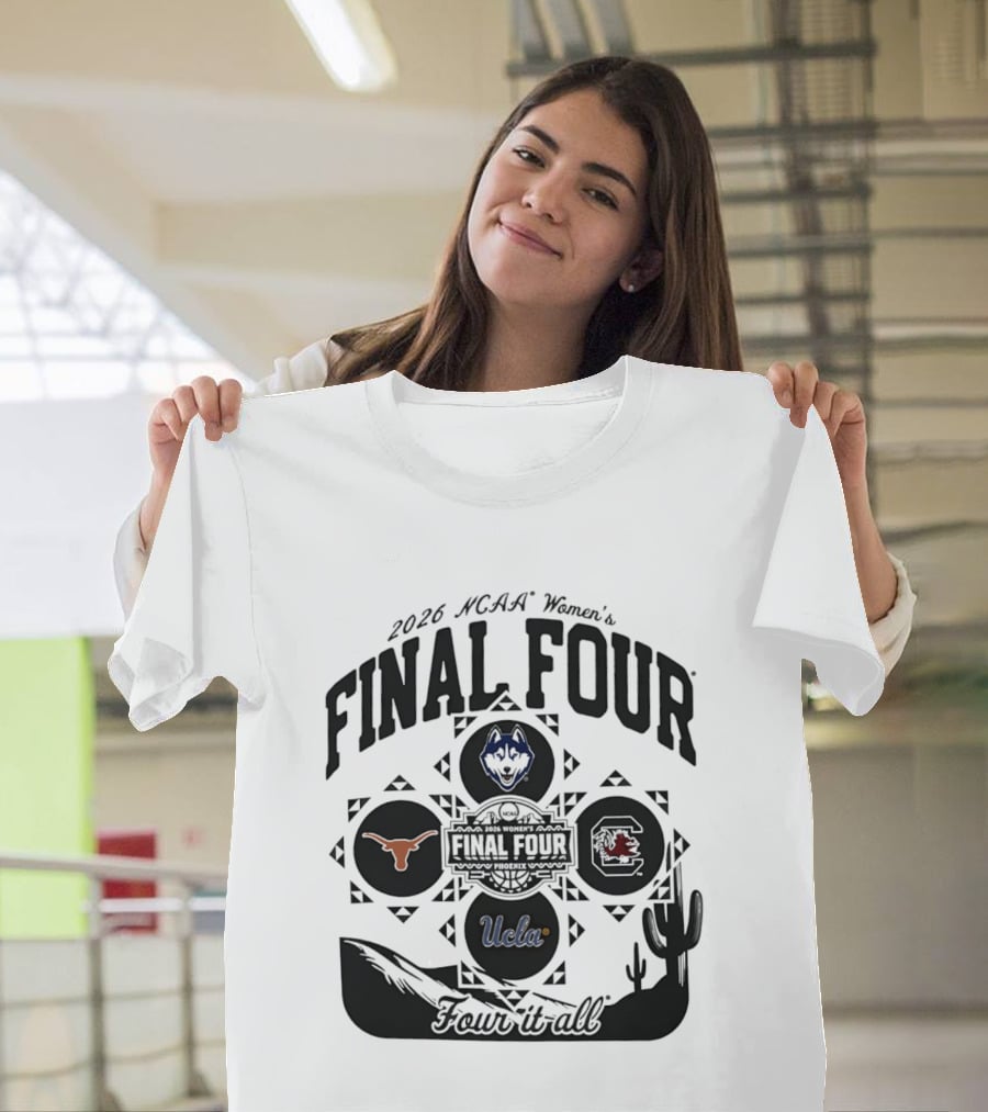 2026 NCAA Women's Final Four UConn UCLA Texas Gamecocks Four It All T-Shirt