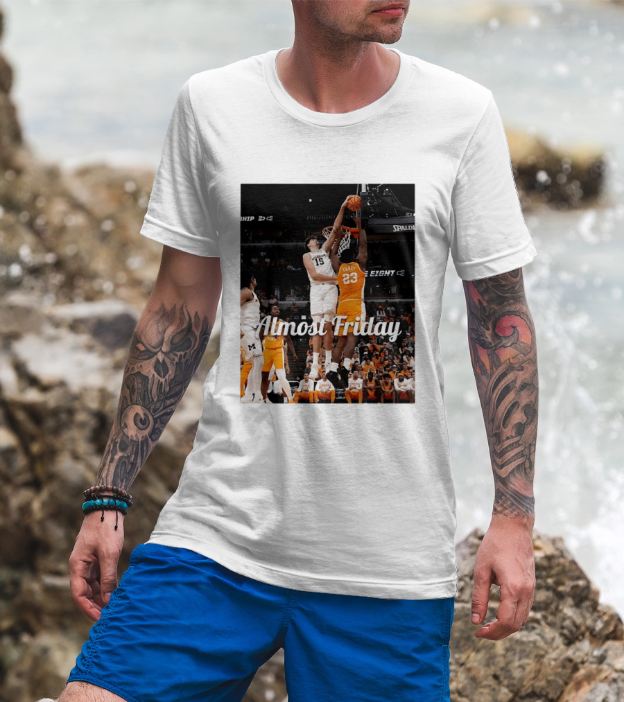 Tennessee Volunteers Vs Michigan Wolverines NCAA Elite Eight Almost Friday Basketball Action T-Shirt