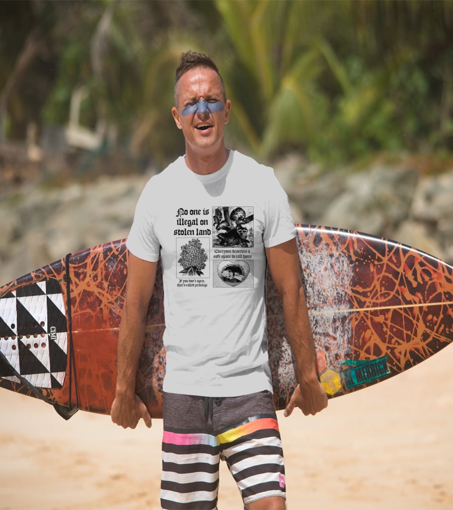 No One Is Illegal On Stolen Land Everyone Deserves A Safe Space To Call Home T-Shirt