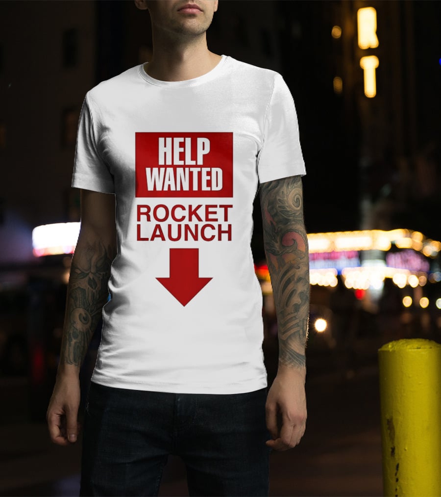 Help Wanted Rocket Launch Arrow T-Shirt