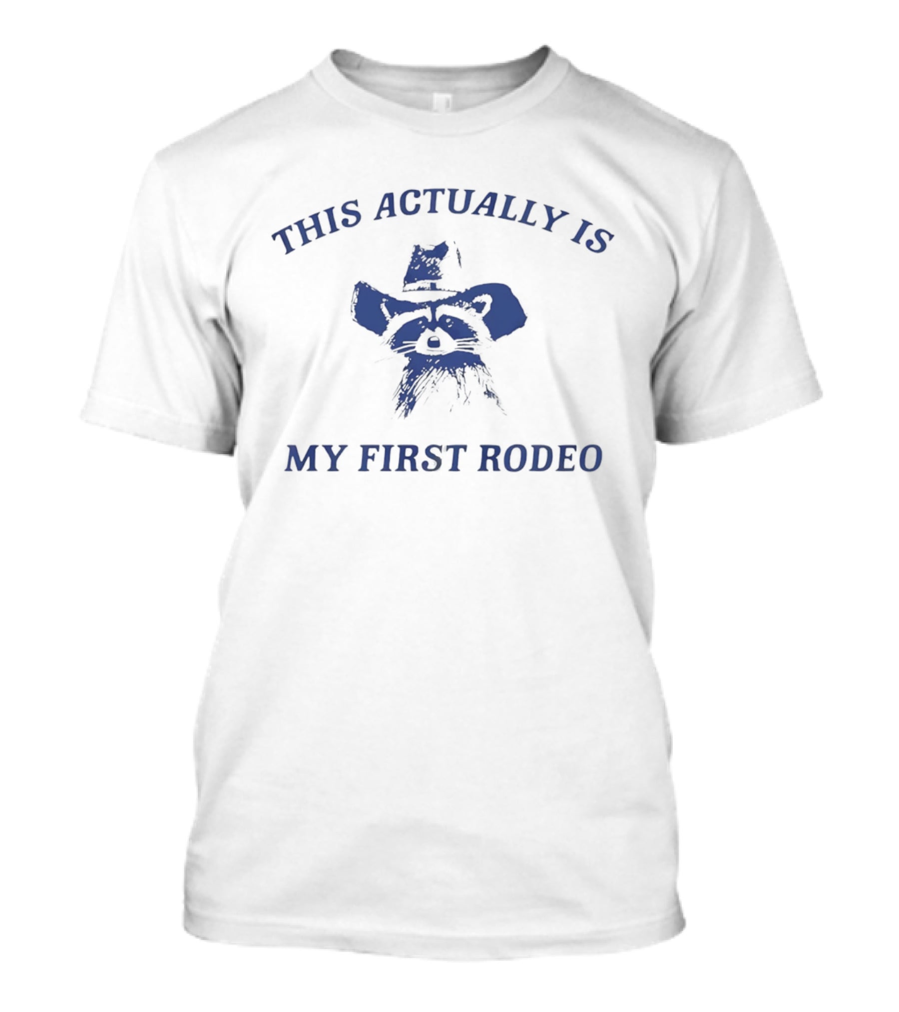 This Actually Is My First Rodeo Raccoon Cowboy Hat Image T-Shirt