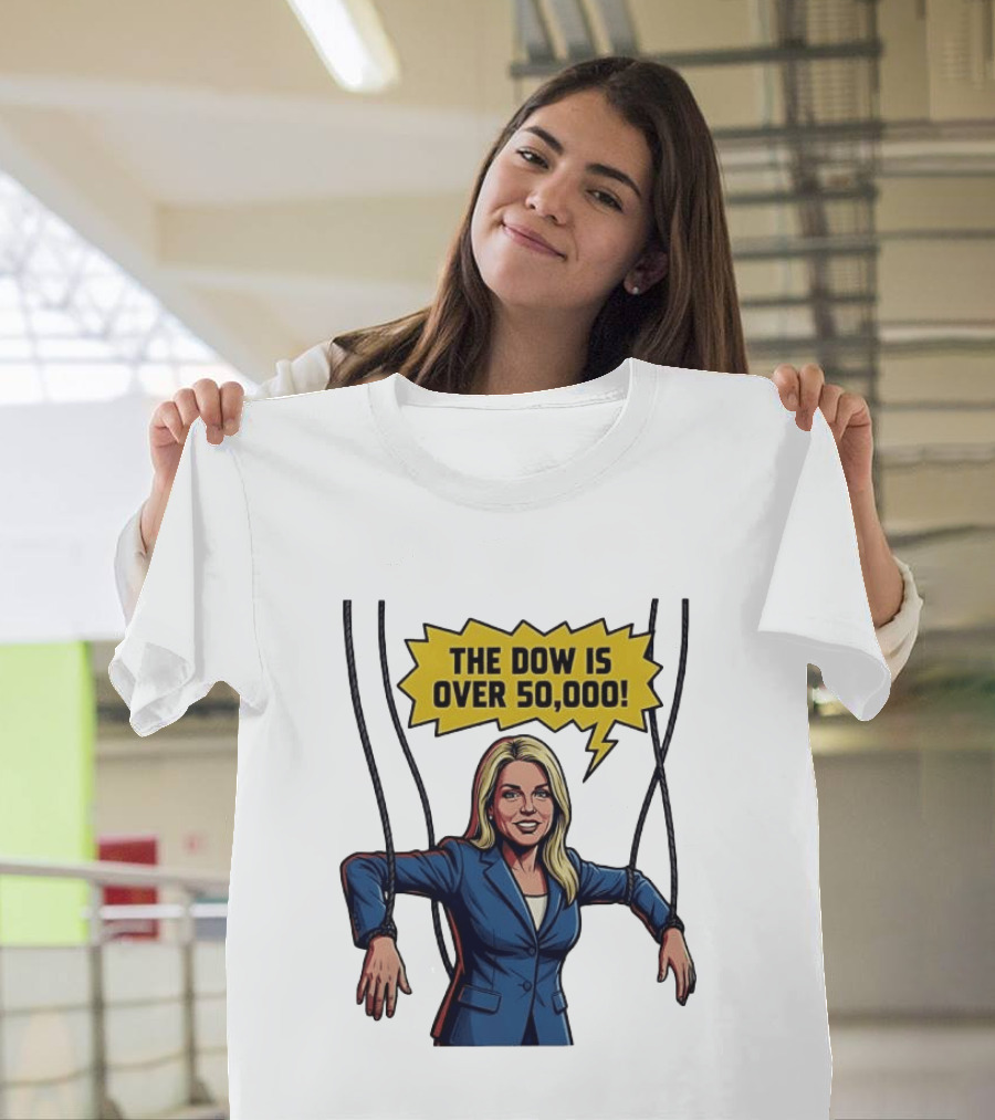 Pam Bondi Puppet Illustration The Dow Is Over 50000 T-Shirt