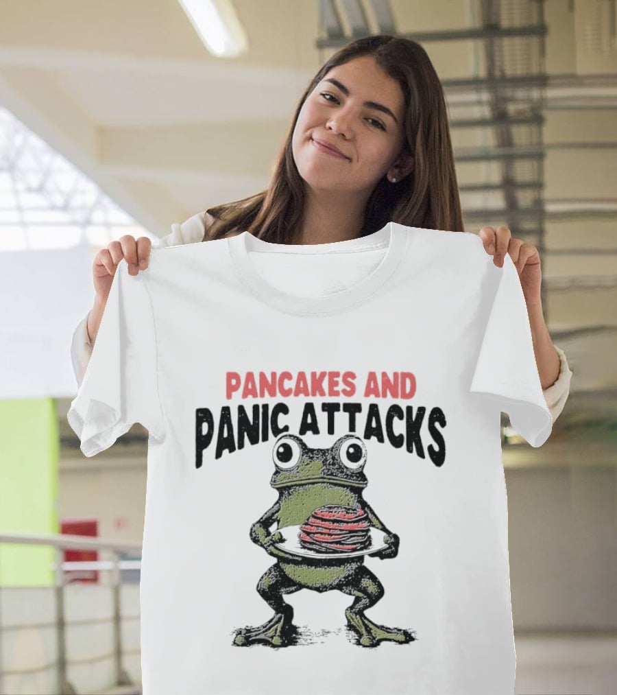 Pancakes And Panic Attacks Funny Anxiety Frog T-Shirt