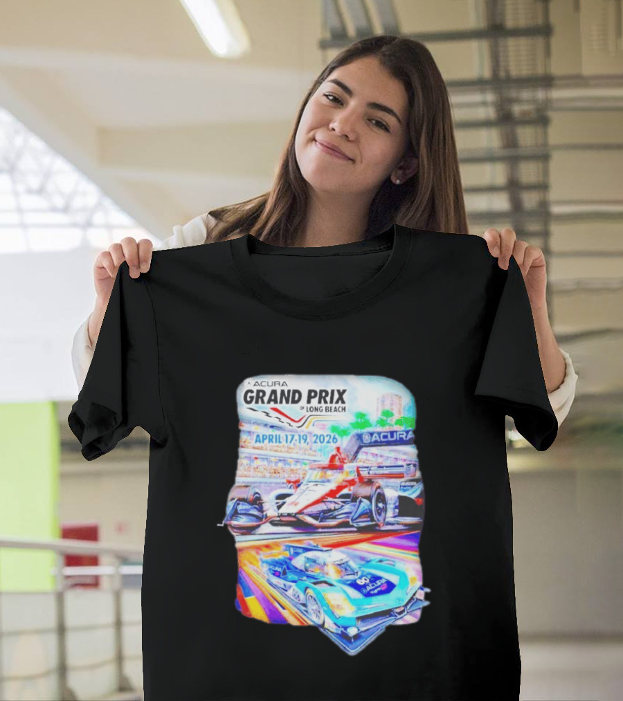 Acura Grand Prix Of Long Beach April 17 19 2026 Racing Cars T-Shirt