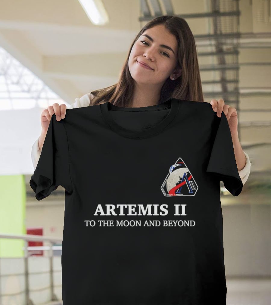 Artemis II To The Moon And Beyond NASA 2026 Mission Return T-Shirt
