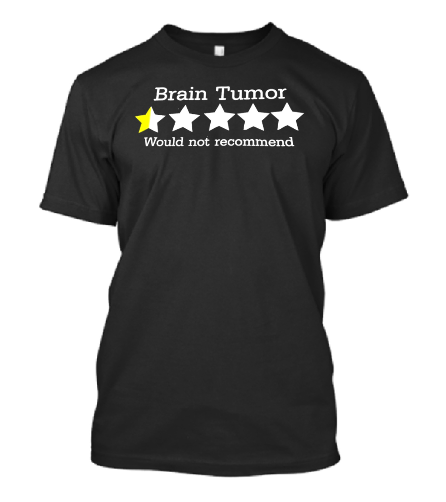 Brain Tumor One Star Would Not Recommend T-Shirt