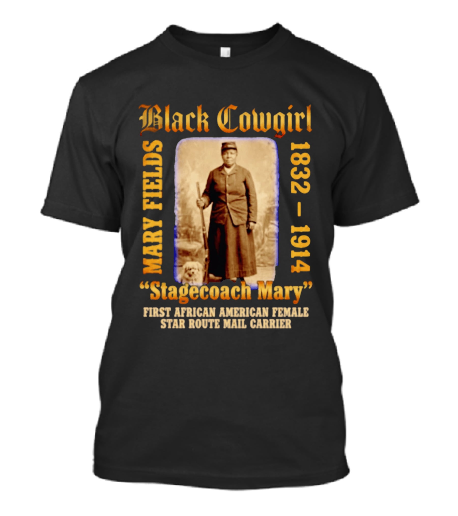 Black Cowgirl Mary Fields Stagecoach Mary 1832 1914 First African American Female Star Route Mail Carrier T-Shirt
