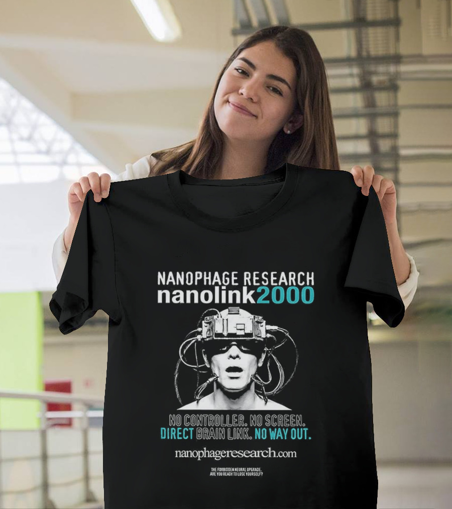 Nanophage Research Nanolink 2000 No Controller Direct Brain Link No Way Out T-Shirt