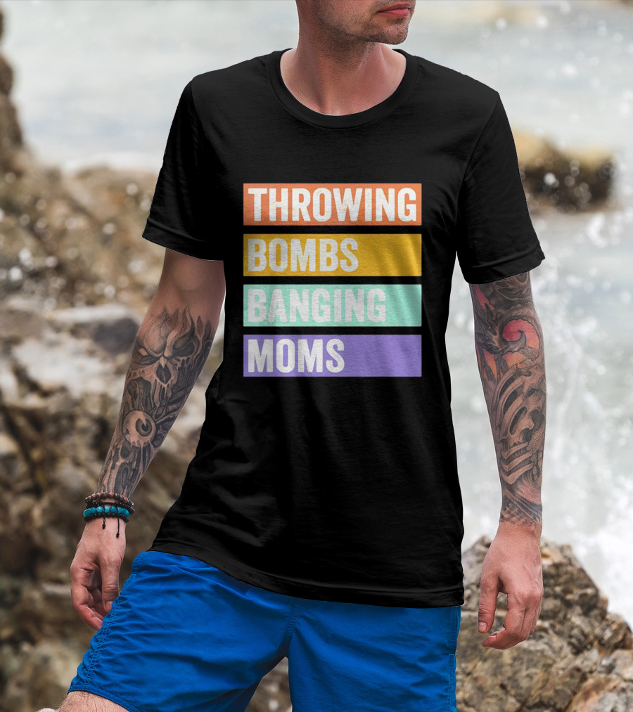 Throwing Bombs Banging Moms Text Bold Colorful Strips T-Shirt