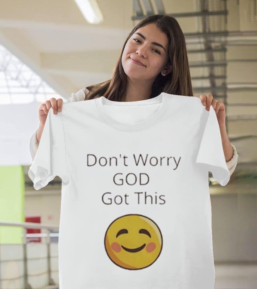 Don't Worry God Got This Smiley Face T-Shirt