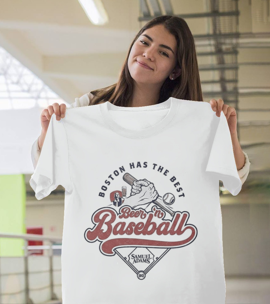Samuel Adams Boston Has The Best Beer And Baseball Cheers T-Shirt