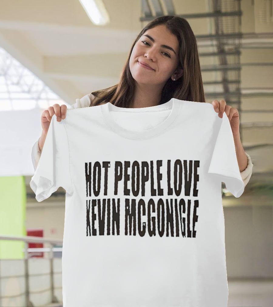 Hot People Love Kevin McGonigle T-Shirt