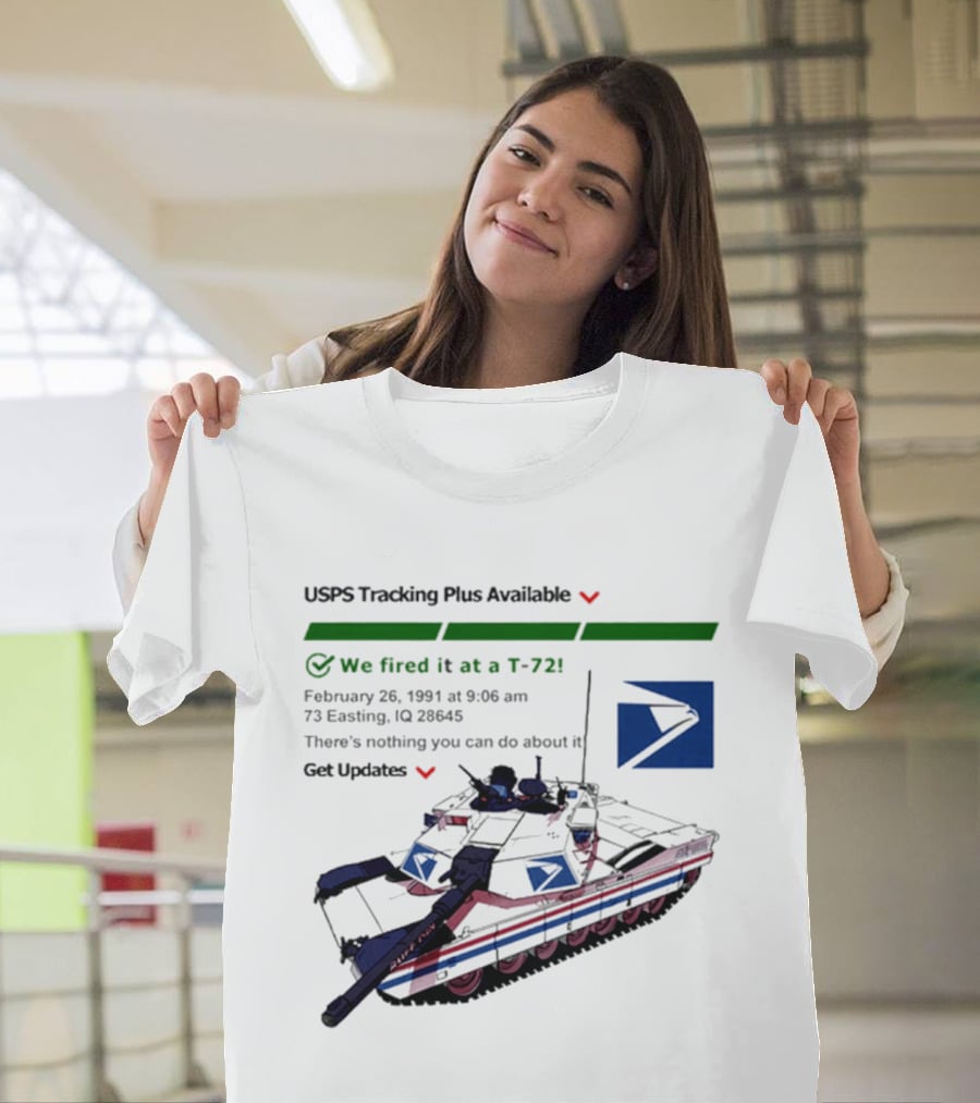 USPS Tracking Plus Available We Fired It At A 72 February 26 1991 Get Updates T-Shirt